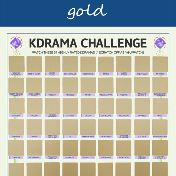 The image features a “KDRAMA CHALLENGE” chart, prominently displayed on a white background with a decorative blue header reading gold in cursive. Each square is overlaid with a gold scratchable surface. The grid is arranged in 6 rows and 9 columns, each representing a different Korean drama to watch. At the top of the chart, bold black text reads: “Watch these 99 Top Rated Kdramas ♡ Scratch Off as You Watch!” Decorative elements include traditional Korean knots in purple and pink at the corners. The titles of various dramas are listed beneath each gold square in capitalized black text.