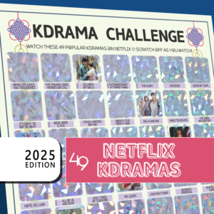 063SCRPNFXV3 The image features a promotional poster for a “KDRAMA CHALLENGE” with a grid layout. The top of the poster has a white background with black text stating, “Watch these 49 Netflix Kdramas. Scratch off as you watch!” Each square in the grid contains either a colorful, geometric holographic pattern or a small image from a Kdrama. A bold white rectangle on the bottom left reads 2025 EDITION in stacked black text on a white background. On the right, a large pink banner with white outlined text reads Netflix Kdramas Ordered by Most Popular.