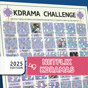 The image features a promotional poster for a “KDRAMA CHALLENGE” with a grid layout. The top of the poster has a white background with black text stating, “Watch these 49 Netflix Kdramas. Scratch off as you watch!” Each square in the grid contains either a colorful, geometric holographic pattern or a small image from a Kdrama. A bold white rectangle on the bottom left reads 2025 EDITION in stacked black text on a white background. On the right, a large pink banner with white outlined text reads Netflix Kdramas Ordered by Most Popular.