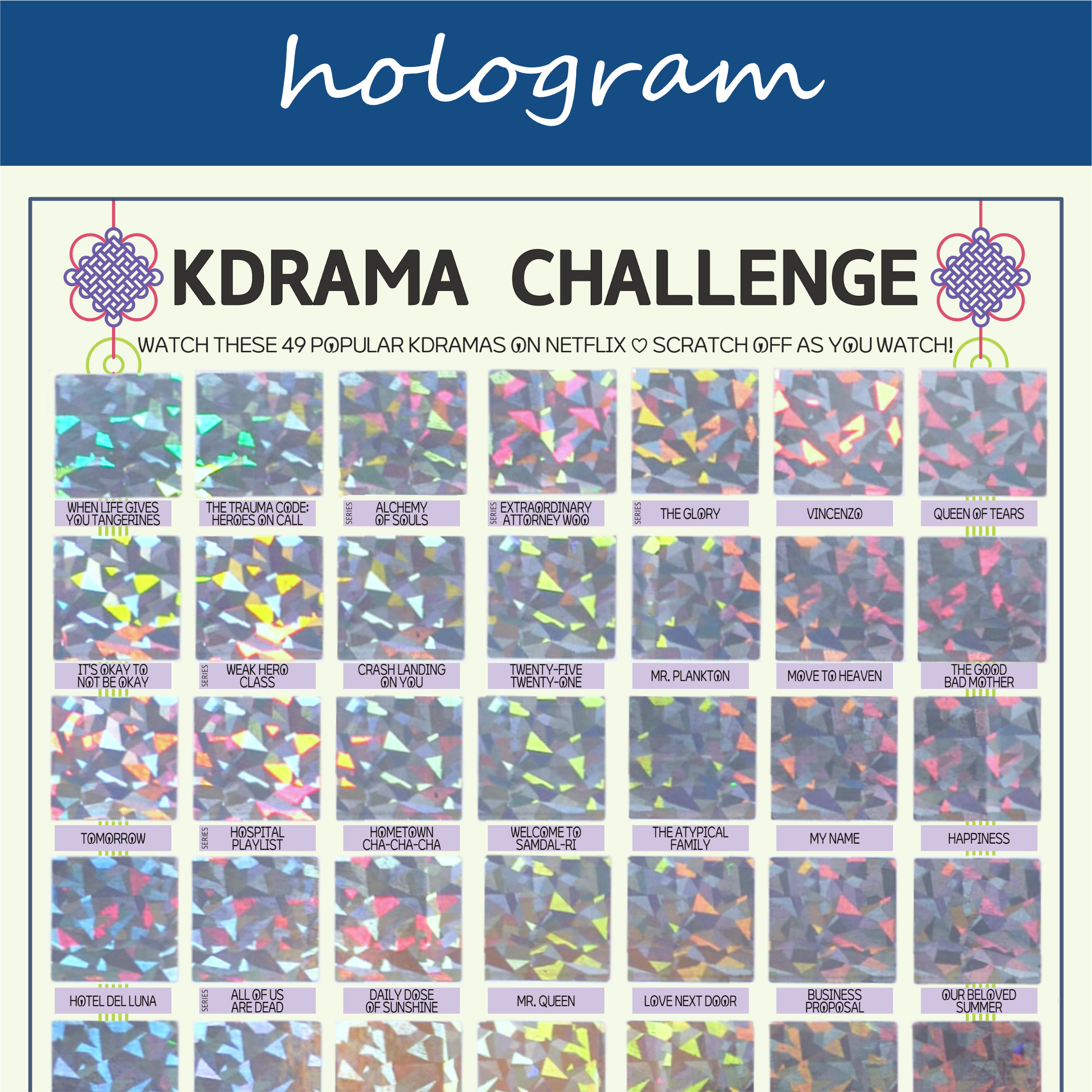 The image features a “KDRAMA CHALLENGE” chart, prominently displayed on a white background with a decorative blue header reading gold in cursive. Each square is overlaid with a hologram scratchable surface. The grid is arranged in 5 rows and 7 columns, each representing a different Korean drama to watch. At the top of the chart, bold black text reads: “Watch these 49 Netflix Kdramas ♡ Scratch Off as You Watch!” Decorative elements include traditional Korean knots in purple and pink at the corners. The titles of various dramas are listed beneath each gold square in capitalized black text.