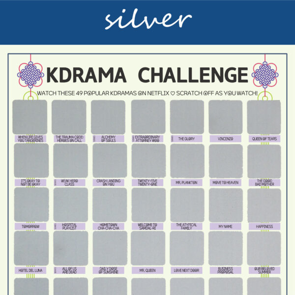 The image features a "KDRAMA CHALLENGE" chart, prominently displayed on a white background with a decorative blue header reading silver in cursive. The chart is organized into a grid with 99 squares, each representing a different Korean drama to watch. Each square is overlaid with a silver scratchable surface. The grid is arranged in 6 rows and 9 columns, with some squares already filled in at the top of each row. At the top of the chart, bold black text reads: Watch these 49 Netflix Kdramas ♡ Scratch Off as You Watch! Decorative elements include traditional Korean knots in purple and pink at the corners. The titles of various dramas are listed beneath each gold square in capitalized black text.
