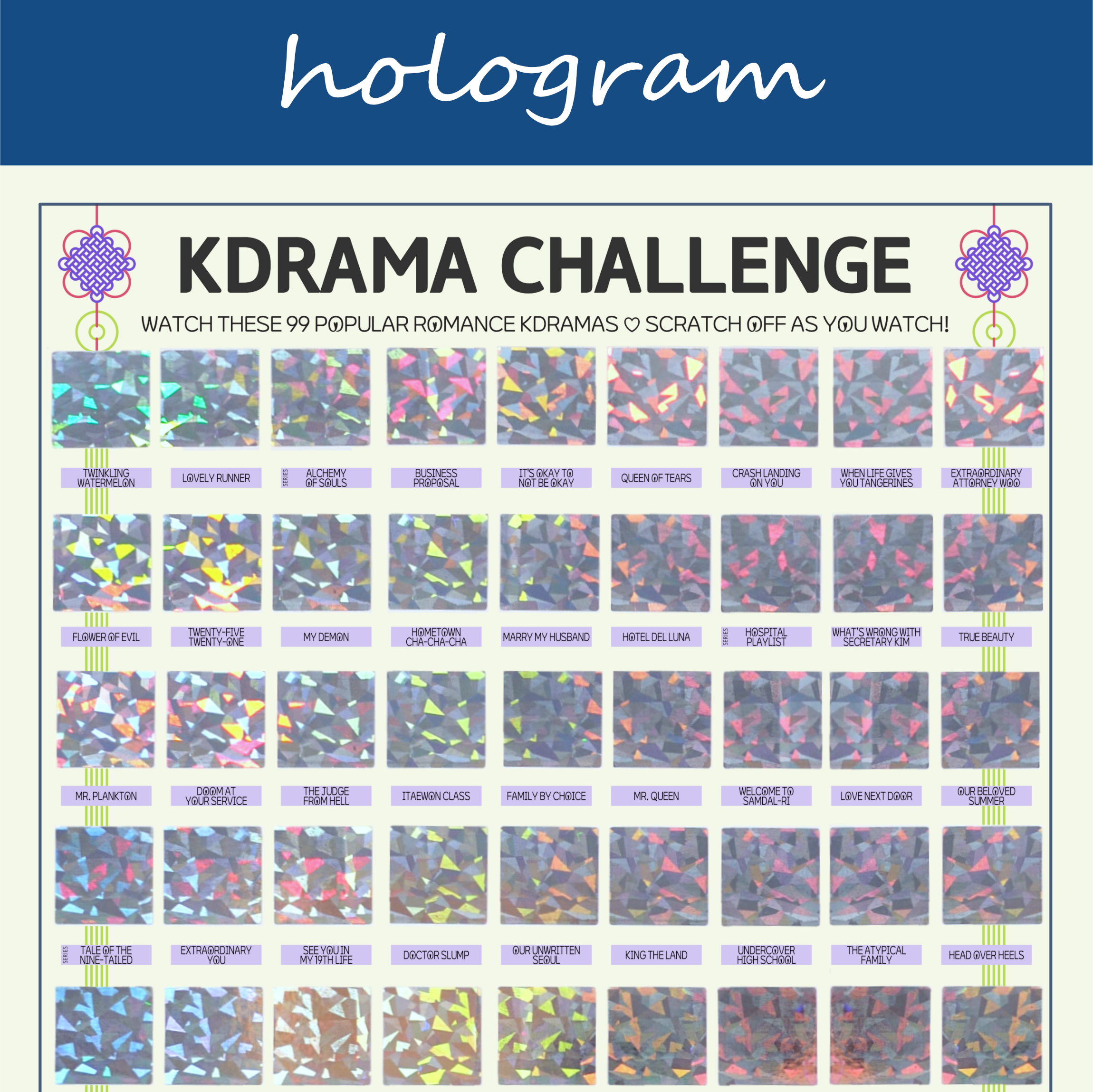 The image features a "KDRAMA CHALLENGE" chart, prominently displayed on a white background with a decorative blue header reading hologram in cursive. The chart is organized into a grid with 99 squares, each representing a different Korean drama to watch. Each square is overlaid with a hologram scratchable surface. The grid is arranged in six rows and 17 columns, with some squares already filled in at the top of each row. At the top of the chart, bold black text reads: Watch these 99 Popular Romance Kdramas ♡ Scratch Off as You Watch! Decorative elements include traditional Korean knots in purple and pink at the corners. The titles of various dramas are listed beneath each gold square in capitalized black text.