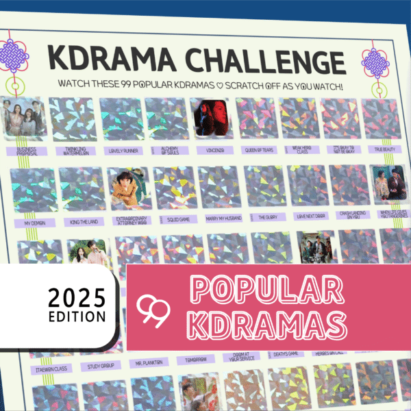 The image features a promotional poster for a “KDRAMA CHALLENGE” with a grid layout. The top of the poster has a white background with black text stating, “Watch these 99 Most Popular Kdramas. Scratch off as you watch!” Each square in the grid contains either a colorful, geometric holographic pattern or a small image from a Kdrama. A bold white rectangle on the bottom left reads 2025 EDITION in stacked black text on a white background. On the right, a large pink banner with white outlined text reads Most Popular Kdramas.