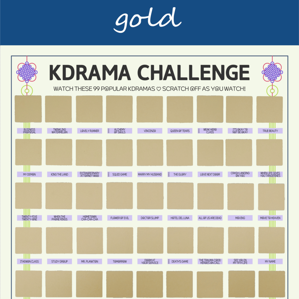 The image features a "KDRAMA CHALLENGE" chart, prominently displayed on a white background with a decorative blue header reading gold in cursive. The chart is organized into a grid with 99 squares, each representing a different Korean drama to watch. Each square is overlaid with a gold scratchable surface. The grid is arranged in 6 rows and 9 columns, with some squares already filled in at the top of each row. At the top of the chart, bold black text reads: Watch these 99 Most Popular Kdramas ♡ Scratch Off as You Watch! Decorative elements include traditional Korean knots in purple and pink at the corners. The titles of various dramas are listed beneath each gold square in capitalized black text.