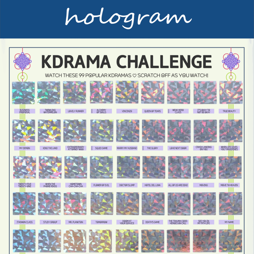 The image features a "KDRAMA CHALLENGE" chart, prominently displayed on a white background with a decorative blue header reading hologram in cursive. The chart is organized into a grid with 99 squares, each representing a different Korean drama to watch. Each square is overlaid with a hologram scratchable surface. The grid is arranged in 6 rows and 9 columns, with some squares already filled in at the top of each row. At the top of the chart, bold black text reads: Watch these 99 Most Popular Kdramas ♡ Scratch Off as You Watch! Decorative elements include traditional Korean knots in purple and pink at the corners. The titles of various dramas are listed beneath each gold square in capitalized black text.