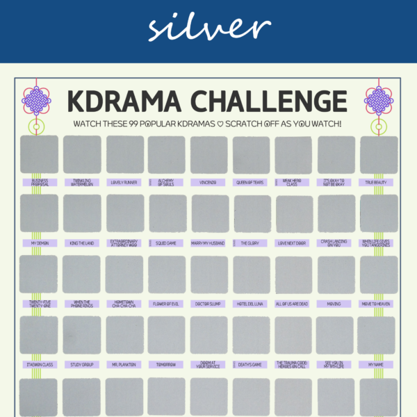 The image features a "KDRAMA CHALLENGE" chart, prominently displayed on a white background with a decorative blue header reading silver in cursive. The chart is organized into a grid with 99 squares, each representing a different Korean drama to watch. Each square is overlaid with a silver scratchable surface. The grid is arranged in 6 rows and 9 columns, with some squares already filled in at the top of each row. At the top of the chart, bold black text reads: Watch these 99 Most Popular Kdramas ♡ Scratch Off as You Watch! Decorative elements include traditional Korean knots in purple and pink at the corners. The titles of various dramas are listed beneath each gold square in capitalized black text.