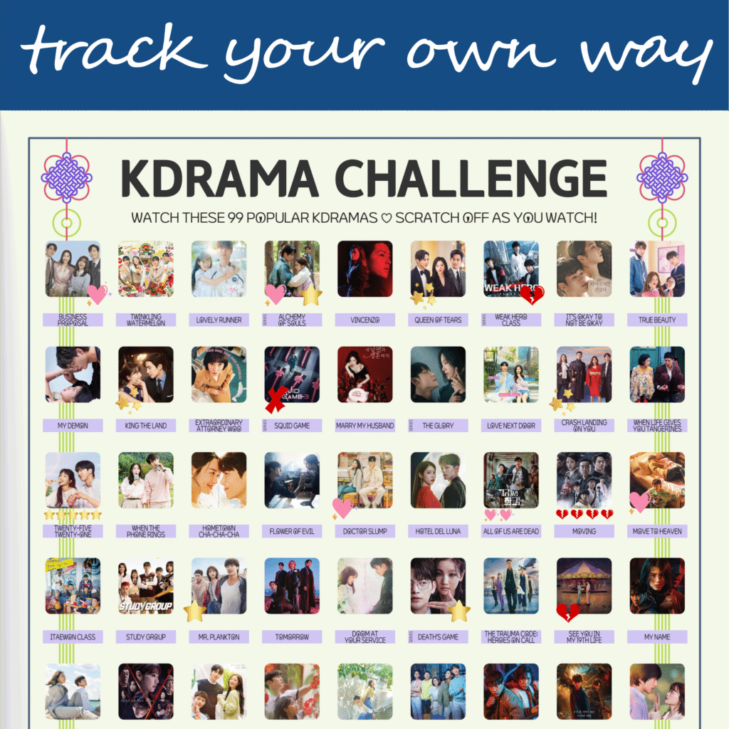 The image features a "KDRAMA CHALLENGE" chart, prominently displayed on a white background with a decorative blue header reading track your own way in cursive. The chart is organized into a grid with 99 squares, each representing a different Korean drama to watch. Each drama entry, arranged in rows and columns, includes an image of a scene from the drama and a small title label beneath. Certain entries are marked with symbols like stars, hearts, and crosses, indicating completion or personal favorites. At the top of the chart, bold black text reads: Watch these 99 Most Popular Kdramas ♡ Scratch Off as You Watch! Decorative elements include traditional Korean knots in purple and pink at the corners. The titles of various dramas are listed beneath each gold square in capitalized black text.