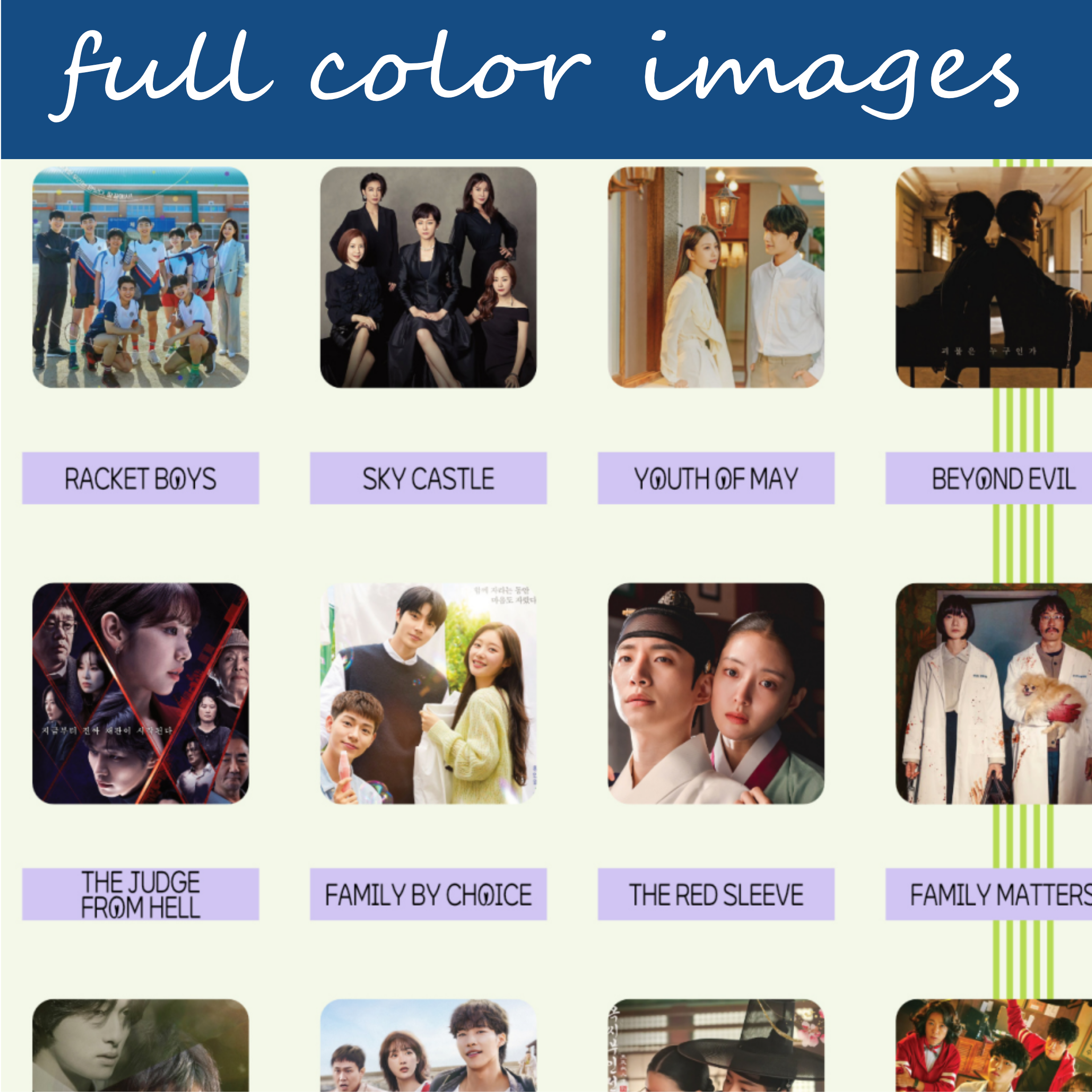 The image is a collage displaying six different television series or movies, arranged in a grid. Each image represents a series or movie cover, featuring the title characters in various poses. At the top, white text on blue background states full color images. First Row: Racket Boys, Sky Castle, Youth of May, Beyond Evil; Second Row: The Judge from Hell, Family by Choice, The Red Sleeve, Family Matters. Each image is labeled below with a purple rectangle featuring bold, uppercase titles. The background is an off-white color, and the top of the image includes a blue banner with the text “full color images.”