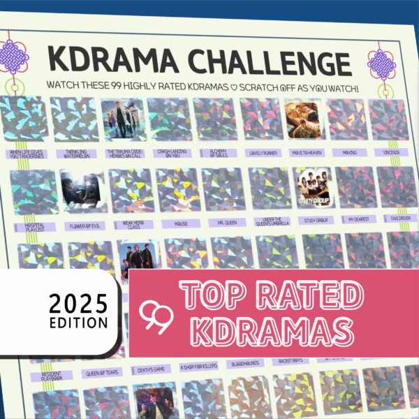 The image features a promotional poster for a “KDRAMA CHALLENGE” with a grid layout. The top of the poster has a white background with black text stating, “Watch these 99 Top Rated Kdramas. Scratch off as you watch!” Each square in the grid contains either a colorful, geometric holographic pattern or a small image from a Kdrama. A bold white rectangle on the bottom left reads 2025 EDITION in stacked black text on a white background. On the right, a large pink banner with white outlined text reads Top Popular Kdramas.