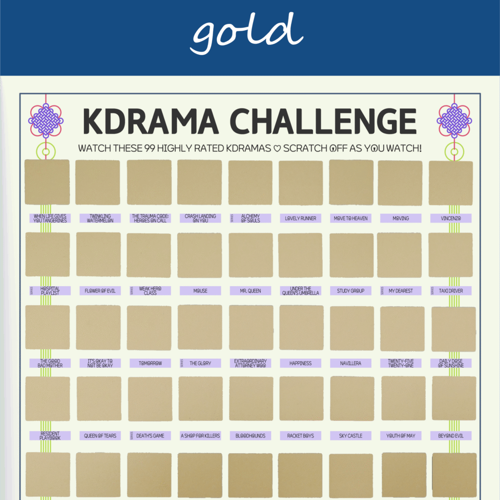 The image features a "KDRAMA CHALLENGE" chart, prominently displayed on a white background with a decorative blue header reading gold in cursive. The chart is organized into a grid with 99 squares, each representing a different Korean drama to watch. Each square is overlaid with a gold scratchable surface. The grid is arranged in six rows and 17 columns, with some squares already filled in at the top of each row. At the top of the chart, bold black text reads: Watch these 99 Top Rated Kdramas ♡ Scratch Off as You Watch! Decorative elements include traditional Korean knots in purple and pink at the corners. The titles of various dramas are listed beneath each gold square in capitalized black text.