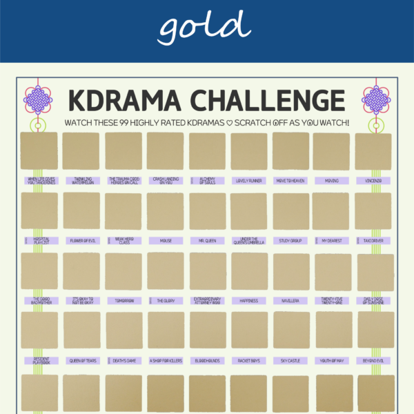 The image features a "KDRAMA CHALLENGE" chart, prominently displayed on a white background with a decorative blue header reading gold in cursive. The chart is organized into a grid with 99 squares, each representing a different Korean drama to watch. Each square is overlaid with a gold scratchable surface. The grid is arranged in six rows and 17 columns, with some squares already filled in at the top of each row. At the top of the chart, bold black text reads: Watch these 99 Top Rated Kdramas ♡ Scratch Off as You Watch! Decorative elements include traditional Korean knots in purple and pink at the corners. The titles of various dramas are listed beneath each gold square in capitalized black text.