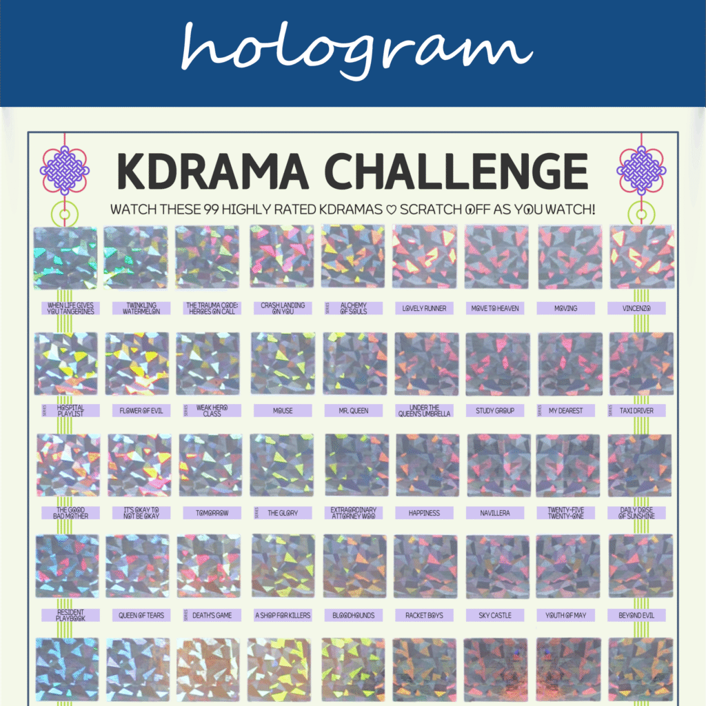 The image features a "KDRAMA CHALLENGE" chart, prominently displayed on a white background with a decorative blue header reading hologram in cursive. The chart is organized into a grid with 99 squares, each representing a different Korean drama to watch. Each square is overlaid with a hologram scratchable surface. The grid is arranged in six rows and 17 columns, with some squares already filled in at the top of each row. At the top of the chart, bold black text reads: Watch these 99 Top Rated Kdramas ♡ Scratch Off as You Watch! Decorative elements include traditional Korean knots in purple and pink at the corners. The titles of various dramas are listed beneath each gold square in capitalized black text.