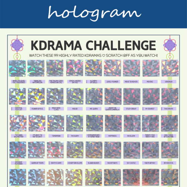 The image features a "KDRAMA CHALLENGE" chart, prominently displayed on a white background with a decorative blue header reading hologram in cursive. The chart is organized into a grid with 99 squares, each representing a different Korean drama to watch. Each square is overlaid with a hologram scratchable surface. The grid is arranged in six rows and 17 columns, with some squares already filled in at the top of each row. At the top of the chart, bold black text reads: Watch these 99 Top Rated Kdramas ♡ Scratch Off as You Watch! Decorative elements include traditional Korean knots in purple and pink at the corners. The titles of various dramas are listed beneath each gold square in capitalized black text.