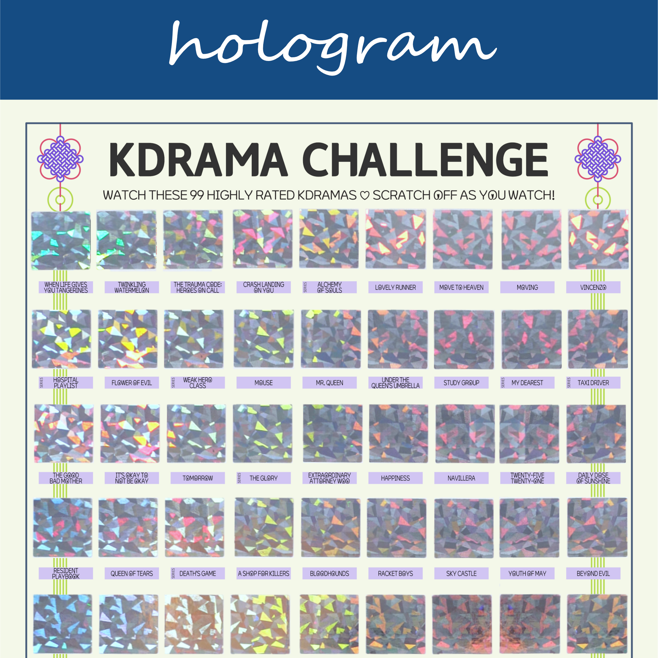 The image features a "KDRAMA CHALLENGE" chart, prominently displayed on a white background with a decorative blue header reading hologram in cursive. The chart is organized into a grid with 99 squares, each representing a different Korean drama to watch. Each square is overlaid with a hologram scratchable surface. The grid is arranged in six rows and 17 columns, with some squares already filled in at the top of each row. At the top of the chart, bold black text reads: Watch these 99 Top Rated Kdramas ♡ Scratch Off as You Watch! Decorative elements include traditional Korean knots in purple and pink at the corners. The titles of various dramas are listed beneath each gold square in capitalized black text.