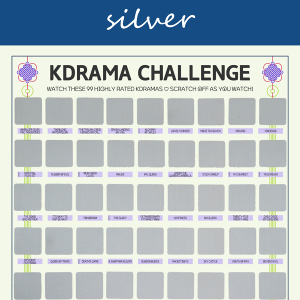 The image features a "KDRAMA CHALLENGE" chart, prominently displayed on a white background with a decorative blue header reading silver in cursive. The chart is organized into a grid with 99 squares, each representing a different Korean drama to watch. Each square is overlaid with a silver scratchable surface. The grid is arranged in six rows and 17 columns, with some squares already filled in at the top of each row. At the top of the chart, bold black text reads: Watch these 99 Top Rated Kdramas ♡ Scratch Off as You Watch! Decorative elements include traditional Korean knots in purple and pink at the corners. The titles of various dramas are listed beneath each gold square in capitalized black text.