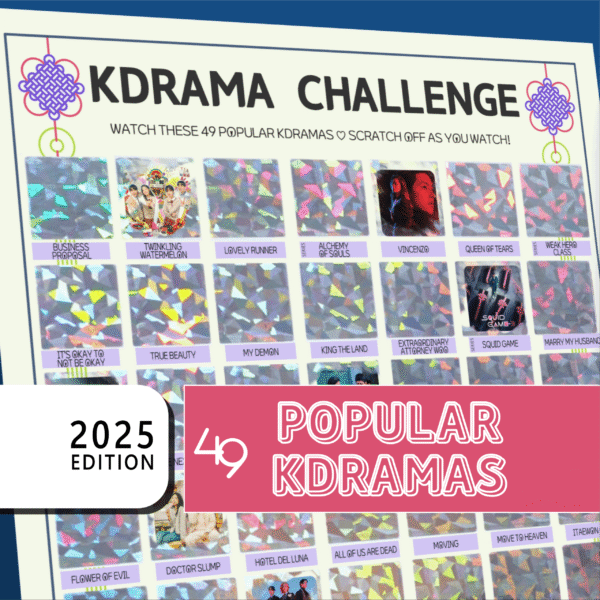 The image features a promotional poster for a “KDRAMA CHALLENGE” with a grid layout. The top of the poster has a white background with black text stating, “Watch these 49 Most Popular Kdramas. Scratch off as you watch!” Each square in the grid contains either a colorful, geometric holographic pattern or a small image from a Kdrama. A bold white rectangle on the bottom left reads 2025 EDITION in stacked black text on a white background. On the right, a large pink banner with white outlined text reads Most Popular Kdramas.