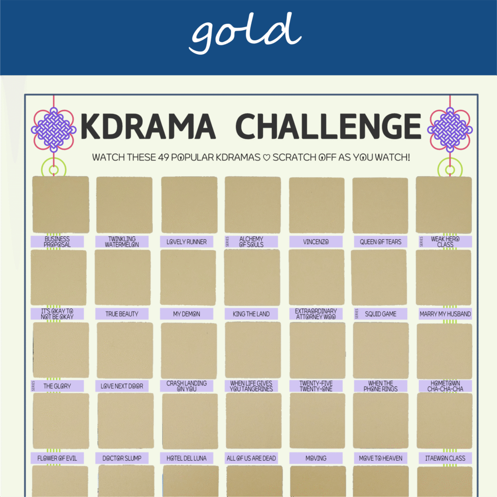 The image features a "KDRAMA CHALLENGE" chart, prominently displayed on a white background with a decorative blue header reading gold in cursive. The chart is organized into a grid with 99 squares, each representing a different Korean drama to watch. Each square is overlaid with a gold scratchable surface. The grid is arranged in 6 rows and 9 columns, with some squares already filled in at the top of each row. At the top of the chart, bold black text reads: Watch these 49 Most Popular Kdramas ♡ Scratch Off as You Watch! Decorative elements include traditional Korean knots in purple and pink at the corners. The titles of various dramas are listed beneath each gold square in capitalized black text.