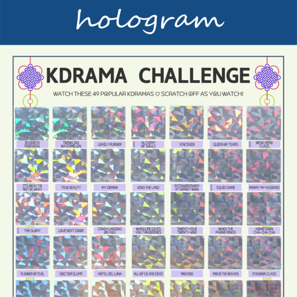 The image features a "KDRAMA CHALLENGE" chart, prominently displayed on a white background with a decorative blue header reading hologram in cursive. The chart is organized into a grid with 99 squares, each representing a different Korean drama to watch. Each square is overlaid with a hologram scratchable surface. The grid is arranged in 6 rows and 9 columns, with some squares already filled in at the top of each row. At the top of the chart, bold black text reads: Watch these 49 Most Popular Kdramas ♡ Scratch Off as You Watch! Decorative elements include traditional Korean knots in purple and pink at the corners. The titles of various dramas are listed beneath each gold square in capitalized black text.