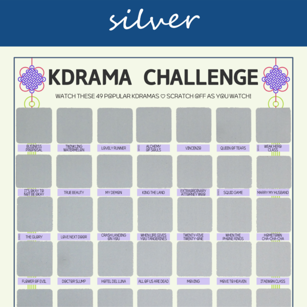 The image features a "KDRAMA CHALLENGE" chart, prominently displayed on a white background with a decorative blue header reading silver in cursive. The chart is organized into a grid with 99 squares, each representing a different Korean drama to watch. Each square is overlaid with a silver scratchable surface. The grid is arranged in 6 rows and 9 columns, with some squares already filled in at the top of each row. At the top of the chart, bold black text reads: Watch these 49 Most Popular Kdramas ♡ Scratch Off as You Watch! Decorative elements include traditional Korean knots in purple and pink at the corners. The titles of various dramas are listed beneath each gold square in capitalized black text.