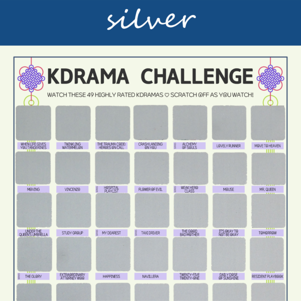 The image features a "KDRAMA CHALLENGE" chart, prominently displayed on a white background with a decorative blue header reading silver in cursive. The chart is organized into a grid with 49 squares, each representing a different Korean drama to watch. Each square is overlaid with a silver scratchable surface. The grid is arranged in , with some squares already filled in at the top of each row. At the top of the chart, bold black text reads: Watch these 49 Top Rated Kdramas ♡ Scratch Off as You Watch! Decorative elements include traditional Korean knots in purple and pink at the corners. The titles of various dramas are listed beneath each gold square in capitalized black text.